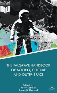 Cover image for The Palgrave Handbook of Society, Culture and Outer Space