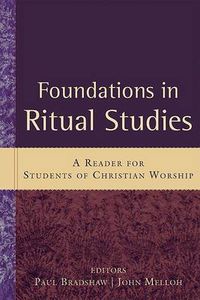 Cover image for Foundations in Ritual Studies: A Reader for Students of Christian Worship