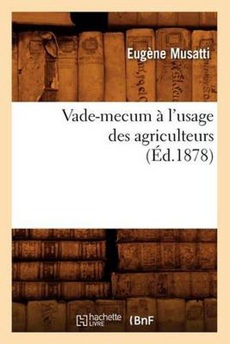 Cover image for Vade-Mecum A l'Usage Des Agriculteurs (Ed.1878)