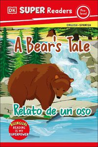 Cover image for DK Super Readers Pre-level Bilingual A Bear's Tale - Relato de un oso