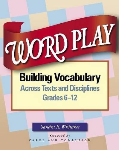 Cover image for Word Play: Building Vocabulary Across Texts and Disciplines, Grades 6-12