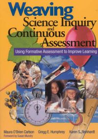 Cover image for Weaving Science Inquiry and Continuous Assessment: Using Formative Assessment to Improve Learning