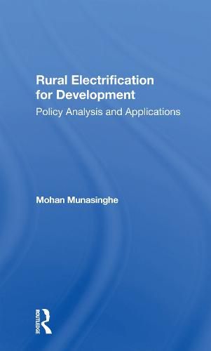 Cover image for Rural Electrification for Development: Policy Analysis and Applications