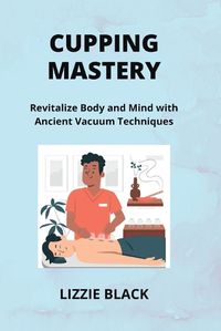 Cover image for Cupping Mastery