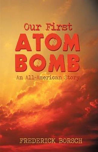 Cover image for Our First Atom Bomb