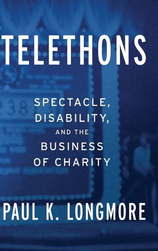 Cover image for Telethons: Spectacle, Disability, and the Business of Charity