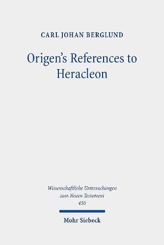 Cover image for Origen's References to Heracleon: A Quotation-Analytical Study of the Earliest Known Commentary on the Gospel of John