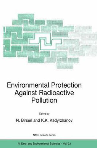 Cover image for Environmental Protection Against Radioactive Pollution: Proceedings of the NATO Advanced Research Workshop on Environmental Protection Against Radioactive Pollution Almati, Kazakhstan 16-19 September 2002