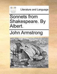 Cover image for Sonnets from Shakespeare. by Albert.