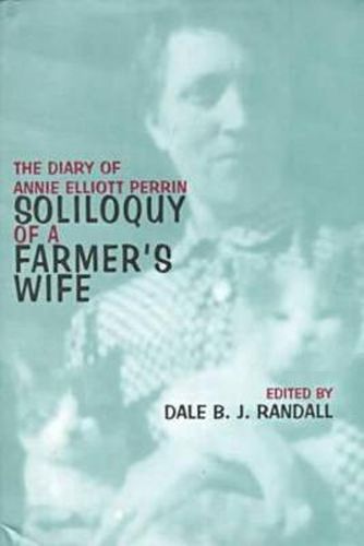 Cover image for Soliloquy of a Farmer's Wife: The Diary of Annie Elliott Perrin