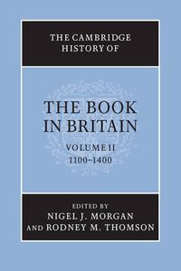 Cover image for The Cambridge History of the Book in Britain: Volume 2, 1100-1400