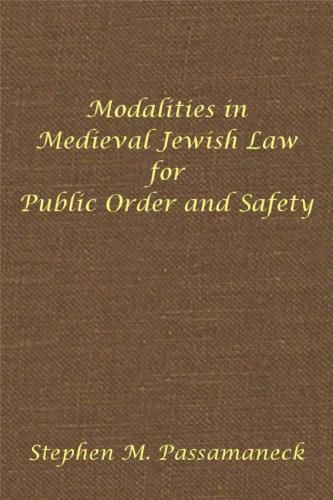 Cover image for Modalities in Medieval Jewish Law for Public Order and Safety: Hebrew Union College Annual Supplements 6