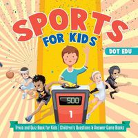 Cover image for Sports for Kids Trivia and Quiz Book for Kids Children's Questions & Answer Game Books