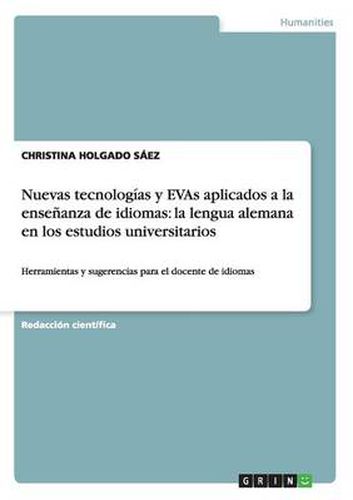 Cover image for Nuevas tecnologias y EVAs aplicados a la ensenanza de idiomas: la lengua alemana en los estudios universitarios: Herramientas y sugerencias para el docente de idiomas