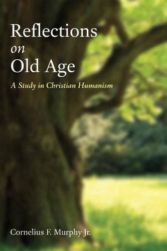 Cover image for Reflections on Old Age: A Study in Christian Humanism