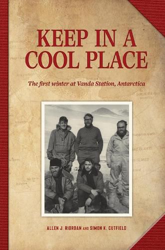 Cover image for Keep in a Cool Place: The First Winter at Vanda Station, Antarctica