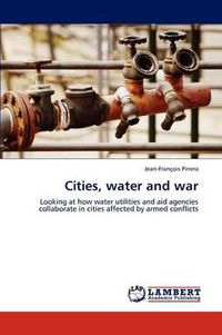 Cover image for Cities, Water and War