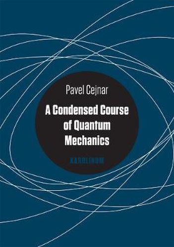 Cover image for A Condensed Course of Quantum Mechanics