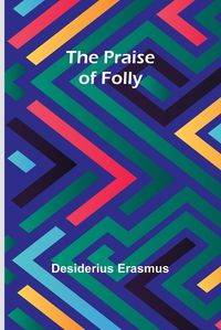 Cover image for The Praise of Folly