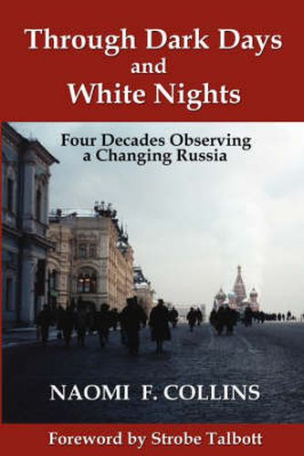 Cover image for Through Dark Days and White Nights: Four Decades Observing a Changing Russia