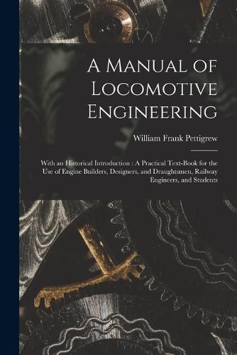 A Manual of Locomotive Engineering