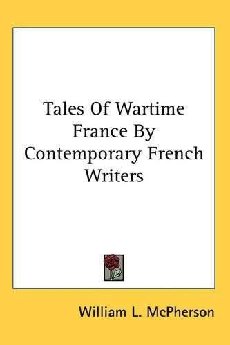 Cover image for Tales Of Wartime France By Contemporary French Writers