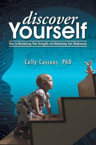 Cover image for Discover Yourself: Keys to Maximizing Your Strengths and Minimizing Your Weaknesses