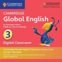 Cover image for Cambridge Global English Stage 3 Cambridge Elevate Digital Classroom Access Card (1 Year): for Cambridge Primary English as a Second Language
