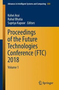 Cover image for Proceedings of the Future Technologies Conference (FTC) 2018: Volume 1