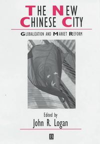 Cover image for The New Chinese City: Globalization and Market Reform