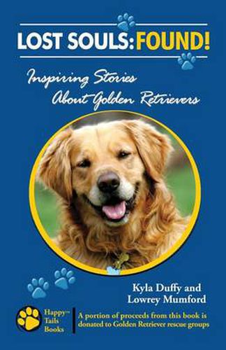 Cover image for Lost Souls: Found! Inspiring Stories about Golden Retrievers