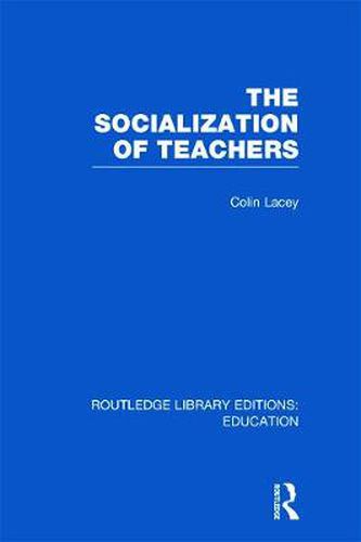 Cover image for The Socialization of Teachers (RLE Edu N)