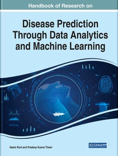 Cover image for Handbook of Research on Disease Prediction Through Data Analytics and Machine Learning