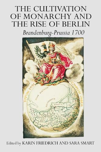 Cover image for The Cultivation of Monarchy and the Rise of Berlin