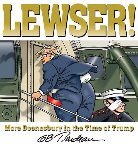 Cover image for LEWSER!: More Doonesbury in the Time of Trump