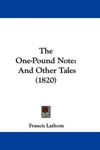 Cover image for The One-Pound Note: And Other Tales (1820)