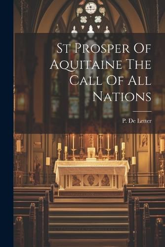 St Prosper Of Aquitaine The Call Of All Nations