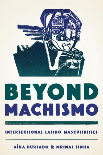 Cover image for Beyond Machismo: Intersectional Latino Masculinities