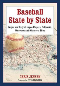 Cover image for Baseball State by State: Major and Negro League Players, Ballparks, Museums and Historical Sites