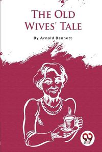 Cover image for The Old Wives' Tale