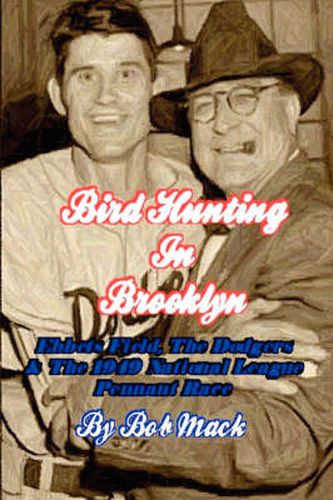 Cover image for Bird Hunting in Brooklyn: Ebbets Field, the Dodgers & the 1949 National League Pennant Race