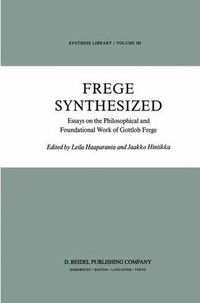 Cover image for Frege Synthesized: Essays on the Philosophical and Foundational Work of Gottlob Frege