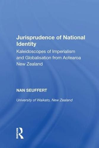 Cover image for Jurisprudence of National Identity: Kaleidoscopes of Imperialism and Globalisation from Aotearoa New Zealand