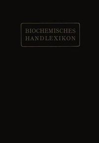 Cover image for Biochemisches Handlexikon: V. Band: Alkaloide, Tierische Gifte, Produkte Der Inneren Sekretion, Antigene, Fermente