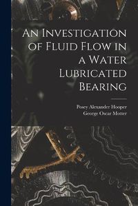 Cover image for An Investigation of Fluid Flow in a Water Lubricated Bearing