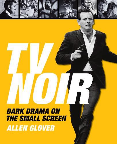 Cover image for TV Noir: Dark Drama on the Small Screen