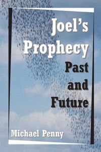 Cover image for Joel's Prophecy: Past and Future
