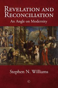 Cover image for Revelation and Reconciliation HB: An Angle on Modernity