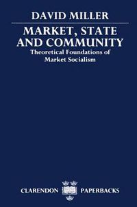 Cover image for Market, State and Community: Theoretical Foundations of Market Socialism