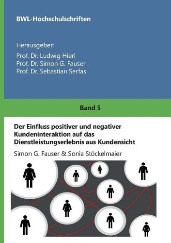 Cover image for Der Einfluss positiver und negativer Kundeninteraktion auf das Dienstleistungserlebnis aus Kundensicht